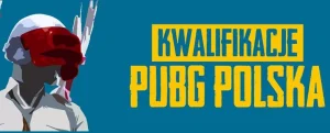 Kwalifikacje do turnieju o tytuł Mistrz PUBG Polska!