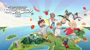 Let’s Cook Together 2 – kulinarna rewolucja na PC i konsolach