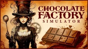 Chocolate Factory Simulator – stwórz swoją własną tabliczkę szczęścia!