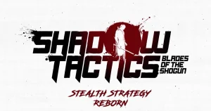 Shadow Tactics: Blades of the Shogun debiutuje na Nintendo Switch 2