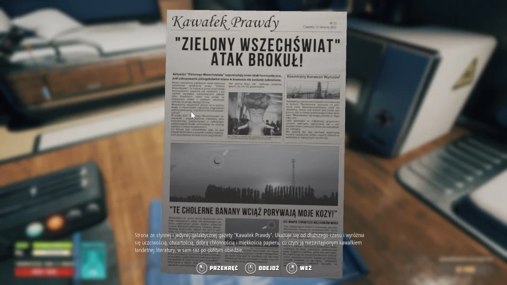 Humorystyczna gazeta znaleziona w Breathedge, zatytułowana „Kawałek Prawdy”. Na stronie znajdują się absurdalne nagłówki dotyczące między innymi ataku brokułu i bananów porywających kozy.