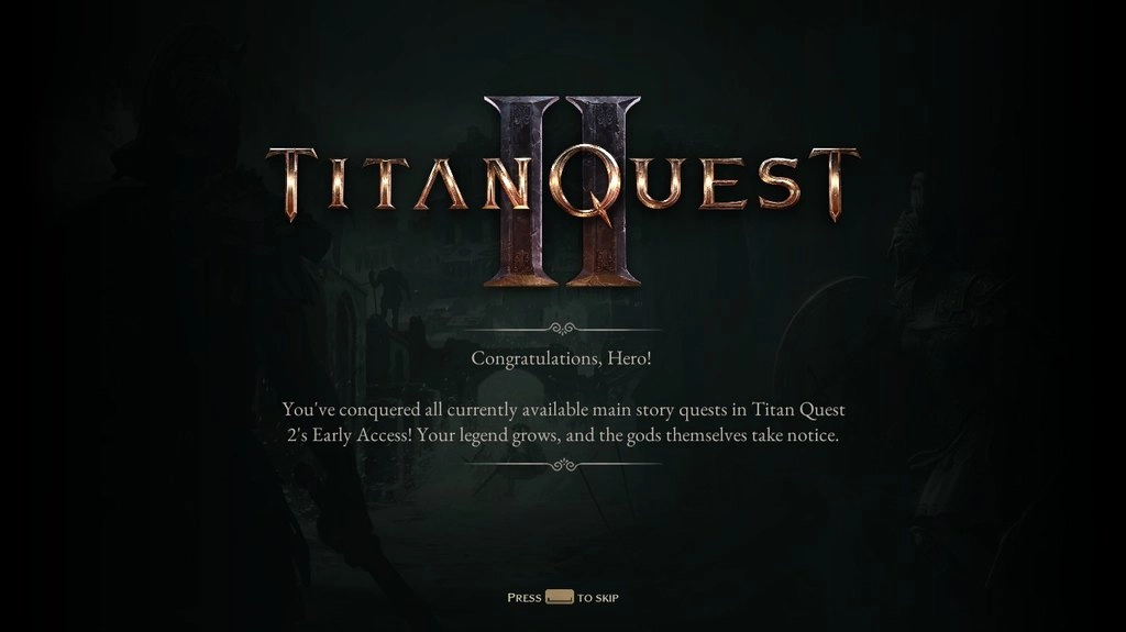 Ekran ukończenia Titan Quest II, gratulujący graczowi zakończenia wszystkich zadań głównej historii dostępnych obecnie we wczesnym dostępie.
