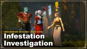 Jak zrobić questa Infestation Investigation w WoW Forever: Skyborne