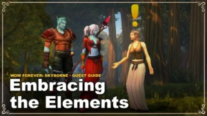 Jak zrobić questa Embracing the Elements w WoW Forever: Skyborne