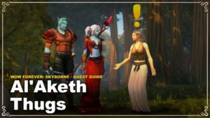 Jak zrobić questa Al’Aketh Thugs w WoW Forever: Skyborne