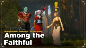 Jak zrobić questa Among the Faithful w WoW Forever: Skyborne