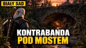 Kontrabanda pod mostem między Opuszczoną wioską a Spaloną wsią: gdzie jest i co w niej znajdziesz (Wiedźmin 3 Remaster)