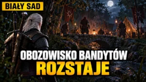 Obozowisko bandytów koło Rozstajów: gdzie jest i co w nim znajdziesz (Wiedźmin 3 Remaster)